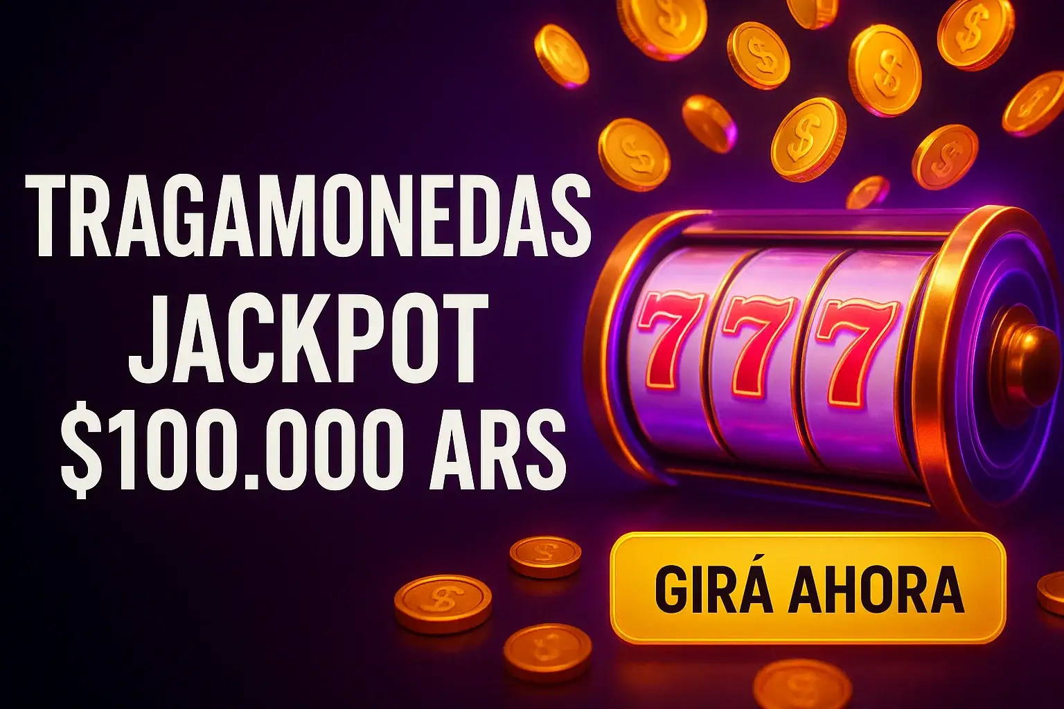 Banner de tragamonedas con 777, jackpot $100.000 ARS y botón Girá Ahora